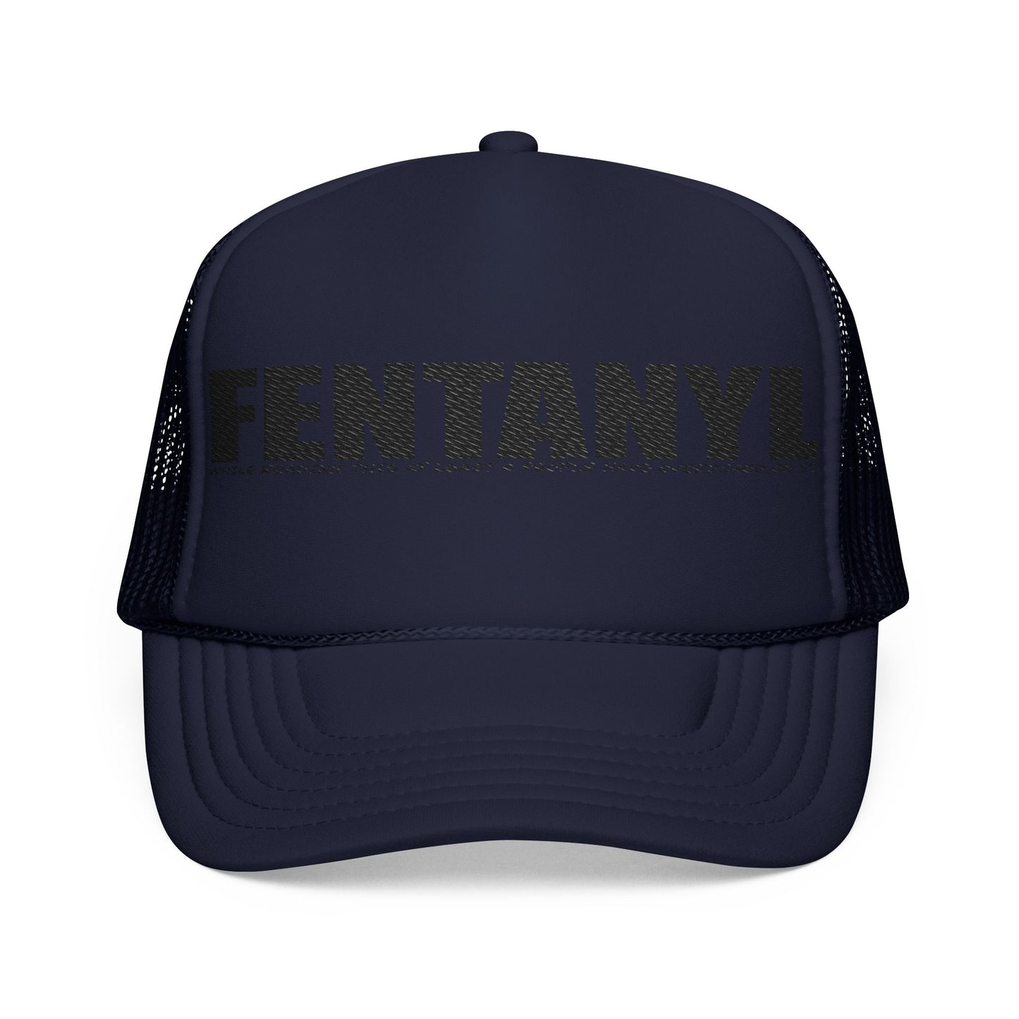 Fentanyl Awareness Foam Trucker Hat Statement Accessory