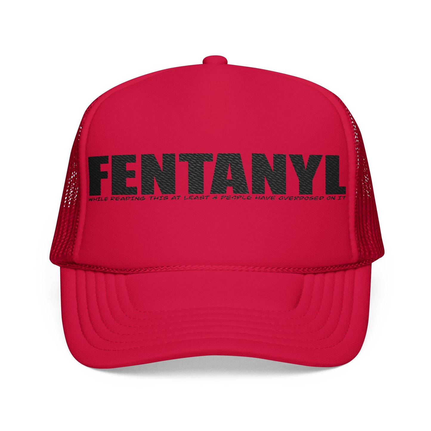 Fentanyl Awareness Foam Trucker Hat Statement Accessory