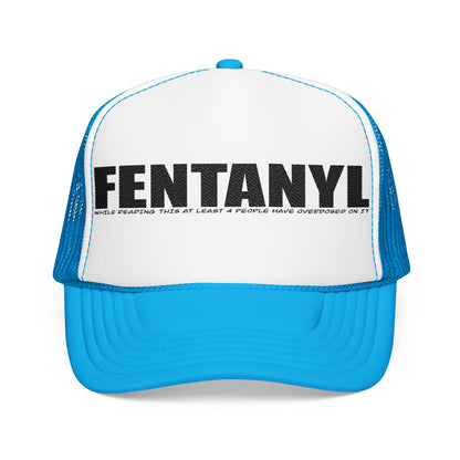 Fentanyl Awareness Foam Trucker Hat Statement Accessory